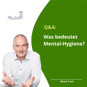 Q&A - Was bedeutet Mental Hygiene?